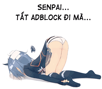 Senpai... Tắt Adblock đi mà...
